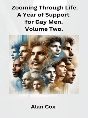 cover image of Zooming Through Life. a Year of Support for Gay Men.